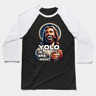 YOLO JK BRB Jesus Baseball T-Shirt